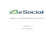MANUAL DE ORIENTAÇÃO DO eSOCIALsindusconro.com.br/home/wp-content/uploads/2016/06/Manual-2.1-… · específicas necessárias para validação dos eventos do eSocial, como as rubricas