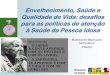Envelhecimento, Saúde e Qualidade de Vida: desafios para as …topalivio.com.br/unip/7_sem_enf_1_sem_2018/PN II - Debora... · 2018-05-04 · 5% dos problemas5% dos problemas 15%