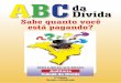 ABC daDívida€¦ · - Cartilha “Auditoria Cidadã da Dívida” (Fórum Social Mundial de 00 ) - Cartilha Justiça Fiscal e Social versus Endividamento e Lavagem de Dinheiro “Os