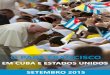 O Papa Francisco em Cuba e EUA - Amazon Web Servicesodnmedia.s3.amazonaws.com/docs/papa-francisco-cuba... · 2015-10-03 · o lugar mais importante, quem seria seleccionado como o