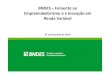 BNDES –Fomento ao Empreendedorismo e à …arquivos.portaldaindustria.com.br/app/conteudo_18/2014/...2014/07/25  · Em seus 60 anos, o BNDES expandiu sua atuação e tem voltado