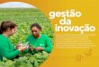 gestão da inovação - SLC Agrícola · inovação Estamos na fronteira da inovação no agronegócio, ampliando, a cada ano, nosso projeto de conectividade do campo e investindo