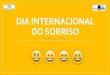 DIA INTERNACIONAL DO SORRISO - Ribadouro · 2017-01-19 · O Dia Internacional do Sorriso, celebrado a 18 de janeiro, foi comemorado com muito boa disposição no Externato Ribadouro