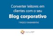 Pagina 2 - blog.edsoncaldasjr.com.br · O blog da empresa é uma ferramenta que serve para trazer novos clientes para a sua oferta. Impiedosamente. Pedidos devem chover e as pessoas