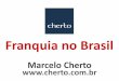 Franquia no Brasil - ABACabac.org.br/sistema/downloads/1_(201804171645...precisa pensar “em rede”, sem casuísmos • sell in X sell out (precisa apoiar o franqueado, para que