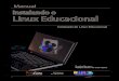 Manual Instalando o Linux Educacional - Instalando o Linux Educaciona 3 Instalando o Linux Educacional