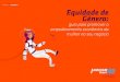 Equidade de Gênero - Amcham Brasil...que também garante o sucesso de programas de equidade de gênero. Como lembra Gil, o tema de diversidade mexe com as pessoas e pode provocar