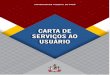 Carta de Serviço ao Usuário - UFPA · Carta de Serviço ao Usuário 10 1. Considerações Iniciais Instituída pelo Decreto nº 9.094, de 17 de julho de 2017, que revogou o Decreto