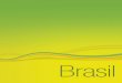Brasil - Livros Grátislivros01.livrosgratis.com.br/br000013.pdf · com concorrentes de todos os continentes. Nos últimos 12 anos, os ... Presidente Luiz Inácio Lula da Silva Vice-Presidente: