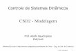 CSD2 -Modelagem - UnB | FT | ENE · CSD2: Modelagem 1 CSD2 -Modelagem Controle de Sistemas Dinâmicos Prof. Adolfo Bauchspiess ENE/UnB (Material de aula Complementar,adaptado parcialmente