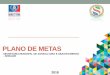 Plano de Metas - Abaetetuba · Implantação do projeto de RESTRUTURAÇÃO DA PISCICULTURA FAMILIAR (Ministério da Integração, Universidade Federal Rural da Amazônia); a) NºBeneficiários