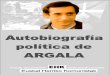 ARGALA, autobiografía política · Autobiografía política de José Miguel Beñaran Ordeñana ("ARGALA"), que incluye un relato de los avatares de ETA en los años sesenta y primeros