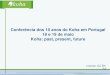 Conferência dos 10 anos do Koha em Portugal 18 e …...2012: version 3.8 and 3.10 Koha 3.10 (nov 2012, Paul RM) Plack (1 st steps) Responsive design OPAC 160 enhancements & new features,
