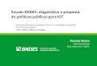 Estudo BNDES: diagnóstico e proposta de políticas públicas para …arquivos.portaldaindustria.com.br/app/conteudo_18/2016/... · 2016-09-22 · • Propor políticas de incentivo