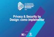 Privacy & Security by Design: como implementar · • Liderança de projetos e iniciativas de segurança da Informação e privacidade em nível executivo, provendo insights a clientes