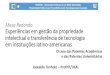 Mesa Redonda Experiências em gestão da propriedade ...fortec.org.br/wp-content/uploads/2017/05/Josealdo-Tonholo.pdf · e das Patentes Universitárias ... A PROPRIEDADE E SEUS PRINCIPAIS