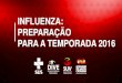 INFLUENZA: PREPARAÇÃO PARA A TEMPORADA 2016€¦ · Influenza A(H1N1)pdm09 722 75 229 34 21 4 54 16 85 11 Influenza A(H3N2) 5 0 133 6 146 9 47 2 0 0 Influenza A (sub em and) 0 0