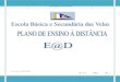 Plano E@D grelha de verificação semanal Governo Regional dos …ebsv.edu.azores.gov.pt/wordpress/wp-content/uploads/2020/... · 2020-04-12 · Cada Unidade Orgânica é chamada
