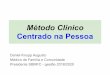 Método Clínico Centrado na Pessoa189.28.128.100/dab/docs/portaldab/documentos/Metodo_Clinico_Ce… · Contexto amplo Problemas Metas Papéis Decisões conjuntas 1. 2. Entendendo