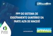 PPP DO SISTEMA DE ESGOTAMENTO SANITÁRIO …abconsindcon.com.br/wp-content/uploads/2018/08/7º-ENA-J3...2018/08/07  · projeto, construção e operação do sistema de saneamento,