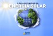 Energia solar é um assunto que desperta um grande interesse ematpsolar.com.br/wp-content/uploads/2018/09/... · empresariais. Com base nisso, o poder público identificou a energia