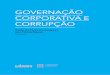 GOVERNAÇÃO CORPORATIVA E CORRUPÇÃO · A corrupção administrativa representativa da deturpação do poder administrativo, forma de abuso na esfera pública, revelada por diversas