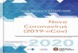 v o N o Coronavírus (2019-nCov) - Prefeitura...Alguns coronavírus podem causar síndromes respiratórias graves como o SARS-CoV e o MERS- CoV e o 2019-nCoV. Em janeiro de 2020, a