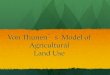 Von Thunen s Model of Agricultural Land Use 2017-02-09آ  Land rent ! The main concept is land rent or