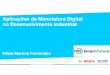 Aplicações da Manufatura Digital no Desenvolvimento Industrial · Redução de custos com manutenção de 10% a 40% Redução do consume ... learning, manutenção preditiva e adaptativa