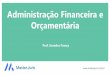 Administração Financeira e Orçamentária · PDF file Administração Financeira e Orçamentária Prof. Evandro França . Questões de Concursos: 1) (TRE/BA/ANALISTA/2017) O ciclo
