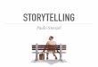STORYTELLING - WordPress.com · storytelling, a mais antiga novidade do mundo. •Cultura oral - desde que o homem desenvolveu a linguagem - 30.000 anos; •Necessidade de preservar