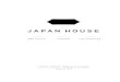 JAPAN HOUSE Relatório de Atividades...6 ｜ 7 JAPAN HOUSE PrincipalPreparar um espaço que possa transmitir de imediato a essência da cultura japonesa e criar expectativas . Instalar