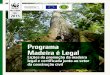 Programa Madeira é Legal · 2015-12-17 · 6 • Programa Madeira é Legal 40 ANOS É O TEMPO DE ATUAÇÃO DA REDE WWF NO BIOMA AMAZÔNIA APRESENTAÇÃO O bioma Amazônia ocupa um