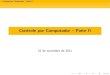 Controle por Computador Parte II - UFMGamesquita/teaching/elt35/ControleDigital2.pdf · Controle por Computador { Parte II Exemplo de Projeto Projeto via Emula˘c~ao - Sum ario 1