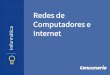 ica Internet - Concurseria › wp-content › uploads › 2017 › 12 › Redes-… · da Internet Utilizado nas Redes Locais e Internet CAMADAS DO TCP Camada Protocolo 5.Aplicação