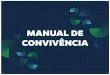 MANUAL DE CONVIVÊNCIA - Escola SEB · 2019-08-01 · Este manual foi criado pensando em contribuir com a organização do cotidiano escolar e no fortalecimento dos valores implícitos