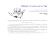 Quiromancia - niltonschutz.com.br€¦ · Podemos dizer que a palma da mão seria a representação da “coagulação to-tal” e os dedos os níveis de consciência trabalhados