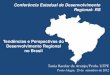 Tendências e Perspectivas do Desenvolvimento Regional no ... · 45 Brasil: Investimento na industria: liderança de P&G 2006-2009 2011-2014 % % a.a. Indústria 387 614 58,7 9,7 Petróleo