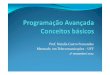 Prof. Natalia Castro Fernandes Mestrado em Telecomunicações …natalia/prog_avan/slide2.pdf · 2012-10-08 · A+1 #Gera erro A = 1 #Agora A p sou a ser um inteiro A+1 #Resulta em