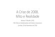 A Crise de 2008. Mito e Realidade - Continental Economics · A Crise de 2008. Mito e Realidade Antony P. Mueller (UFS) FIDE (Fórum Interdisciplinar de Direito e Economia) Curitiba,