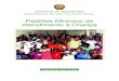 Padrões Mínimos de Atendimento à Criança · 2017-03-09 · mÍnimos de Atendimento taridade das acções, assim como a ampliação do alcance À criAnÇA A nível da SADC, foi