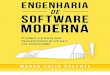 Engenharia de Software Moderna · 2020-06-18 · Engenharia de Software trata da aplicação de abordagens sistemáticas, disciplina-das e quantiﬁcáveis para desenvolver, operar,