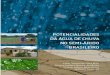 Potencialidades - Embrapa · Potencialidades da água de chuva no Semi-Árido brasileiro 16 Disponibilidade de água e a gestão dos recursos hídricos 17 Embora 2/3 da superfície