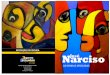 EXPOSIÇÃO DE PINTURA Narciso · 2017-08-01 · Narciso realiza a pintura como um ato espectacular, com convicção de por este meio, poder intervir ou interferir na natureza das