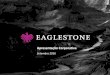 Apresentação Corporativa - Eaglestone2 A EAGLESTONE é uma plataforma de serviços financeiros focada na África Subsariana onde é actualmente considerada um player de referência