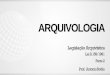 ARQUIVOLOGIA - qcon-assets-production.s3.amazonaws.com · Lei 8.159/1991 Parte 2. Lei 8.159/1991 • CAPÍTULO IV • Da Organização e Administração de Instituições Arquivísticas