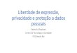 Liberdade de expressão, privacidade e prote · Marco Civil da Internet Art. 3o A disciplina do uso da internet no Brasil tem os seguintes princípios: I - garantia da liberdade de