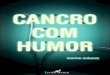 CANCRO COM HUMOR - PPL › system › files › Amostra Cancro com Humor.pdf · de um tumor cerebral ao que o médico respondeu: “Não, é mesmo só parvo.” Na verdade, não foi