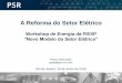 A Reforma do Setor Elétricoaz545403.vo.msecnd.net/uploads/2018/06/file... · A Reforma do Setor Elétrico Workshop de Energia da FIESP ... Rio de Janeiro, 20 de Junho de 2018 Paula