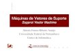Máquinas de Vetores de Suporte - UFPEcin.ufpe.br/~aluizioa/RN/RN-06-SVM.pdf · 2017-05-03 · 3 Introdução-As Máquinas de Vetores Suporte (Support Vector Machines - SVMs)são